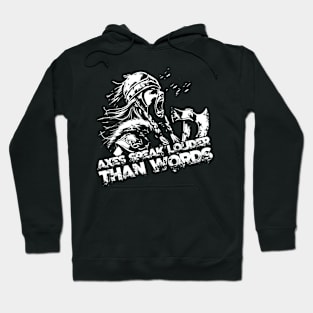 Axes speak louder than words Hoodie